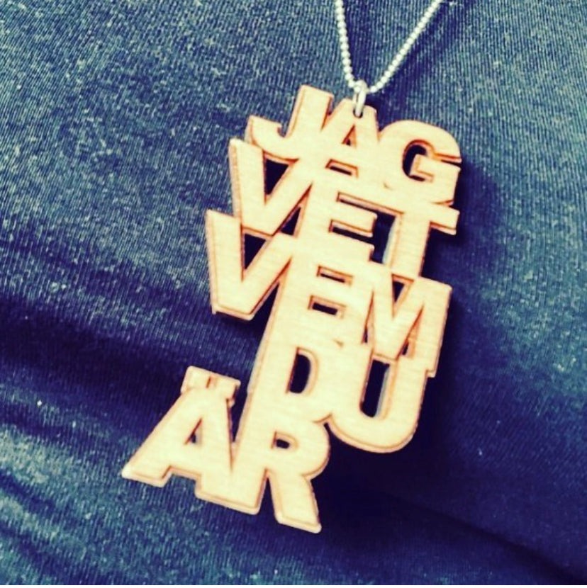 Necklaces Jag vet vem du är